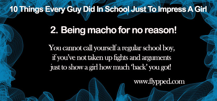 10 Things Every Guy Did In School Just To Impress A Girl-#2