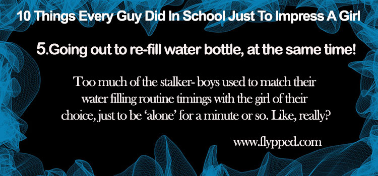 10 Things Every Guy Did In School Just To Impress A Girl-#5