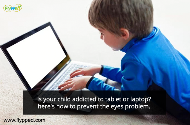 Is your child addicted to tablet or laptop