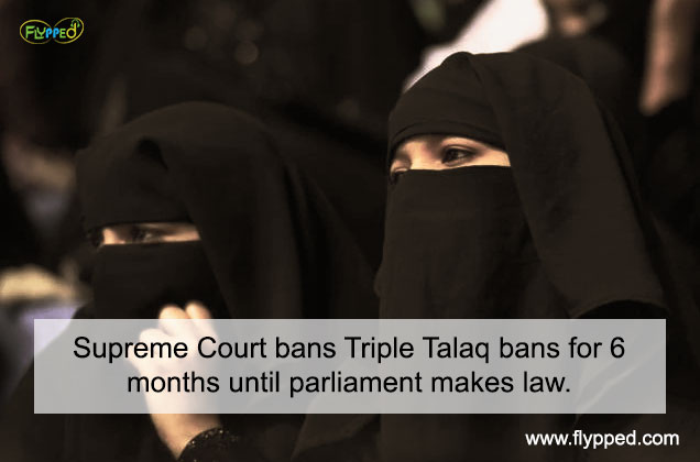 Supreme Court bans Triple Talaq bans for 6 months until parliament makes law