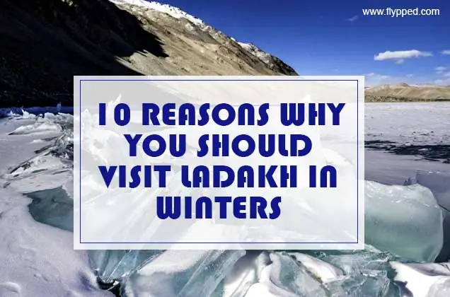 10 Reasons Why You Should Visit Ladakh In Winters