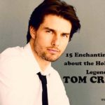 15 Enchanting Facts about the Hollywood Legend TOM CRUISE