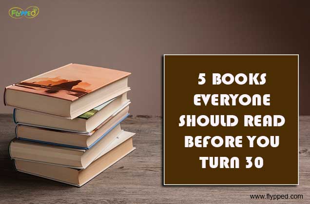 5 BOOKS EVERYONE SHOULD READ BEFORE YOU TURN 30