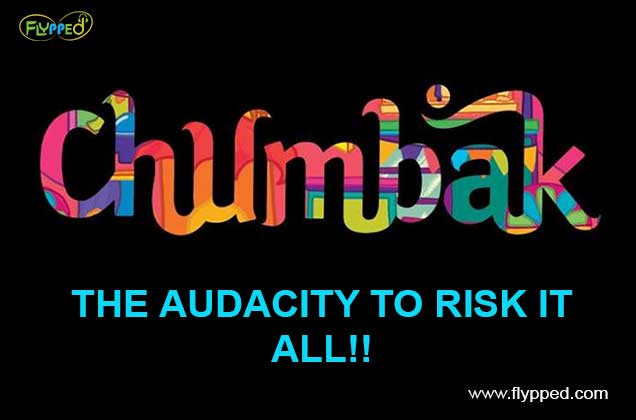 CHUMBAK-THE-AUDACITY-TO-RISK-IT-ALL