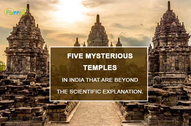 FIVE-MYSTERIOUS-TEMPLES-IN-INDIA-THAT-ARE-BEYOND-THE-SCIENTIFIC-EXPLANATION