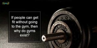 If people can get fit without going to the gym, then why do gyms exist