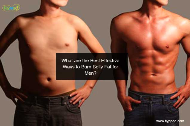 What are the Best Effective Ways to Burn Belly Fat for Men