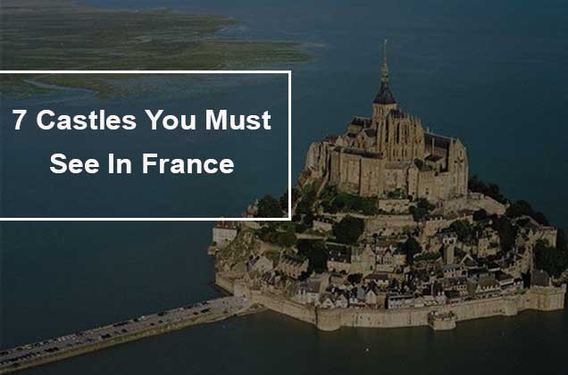 Castles You Must See In France