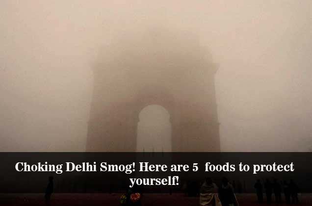Choking-Delhi-Smog!-Here-are-5--foods-to-protect-yourself!