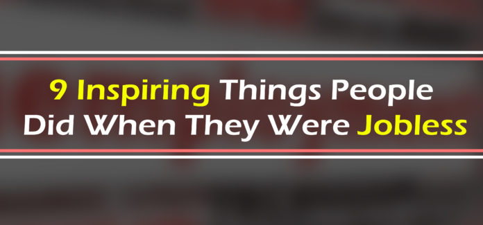9-Inspiring-Things-People-Did-When-They-Were Jobless