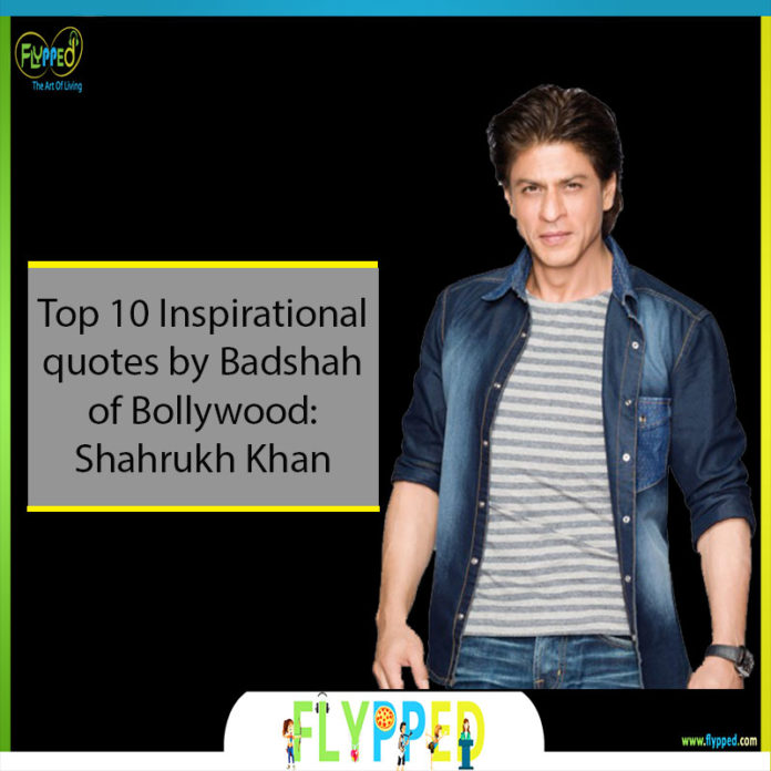 Top-10-Inspirational-quotes-by-Shahrukh-Khan