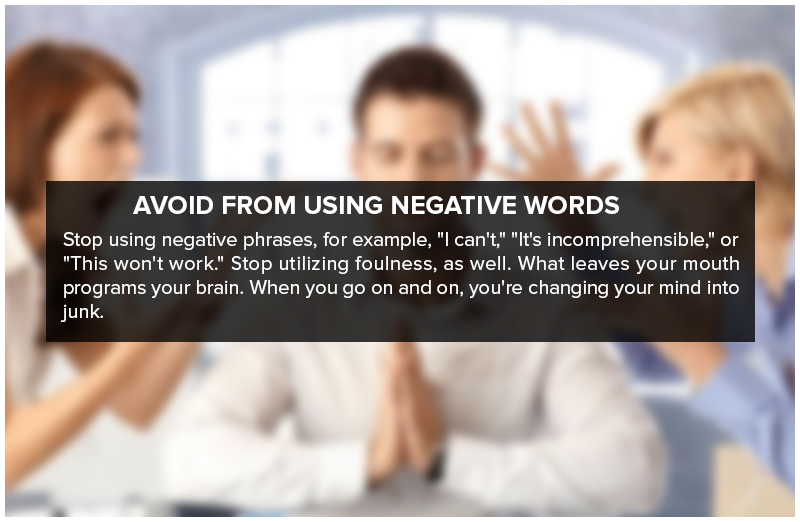 Avoid from Using Negative Words 
