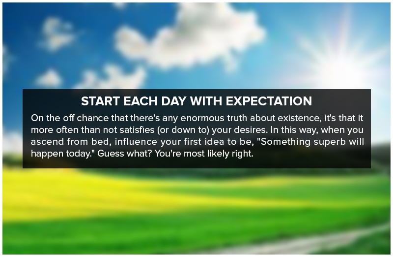 Start Each Day with Expectation 