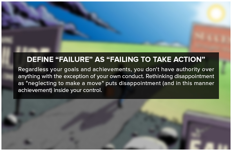 Define “Failure” as “Failing to Take Action”