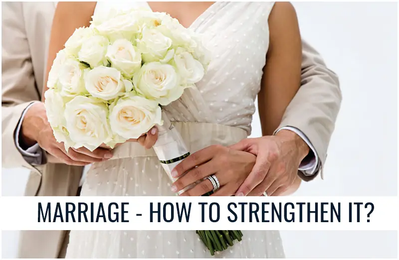 Marriage - How To Strengthen It?