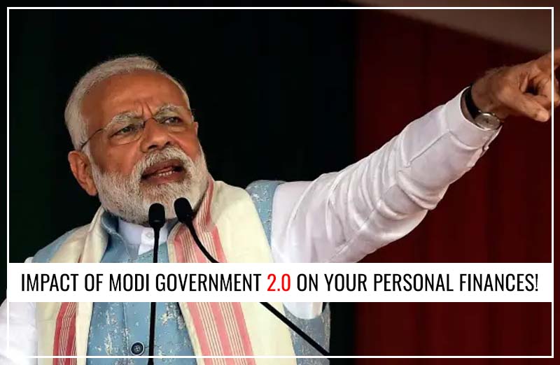 Impact of Modi Government 2.0 on Your Personal Finances!