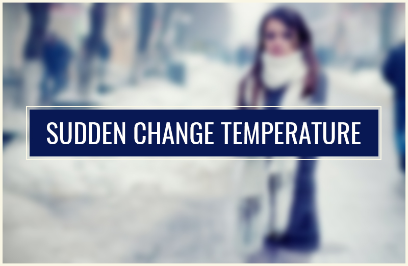 Sudden Change temperature