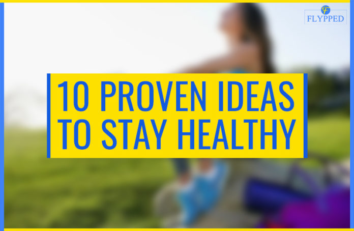 top 10 proven ideas to stay healthy