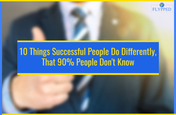 10 Things Successful People Do Differently