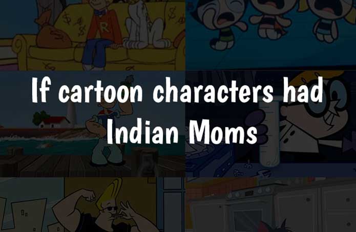 If cartoon characters had indian moms