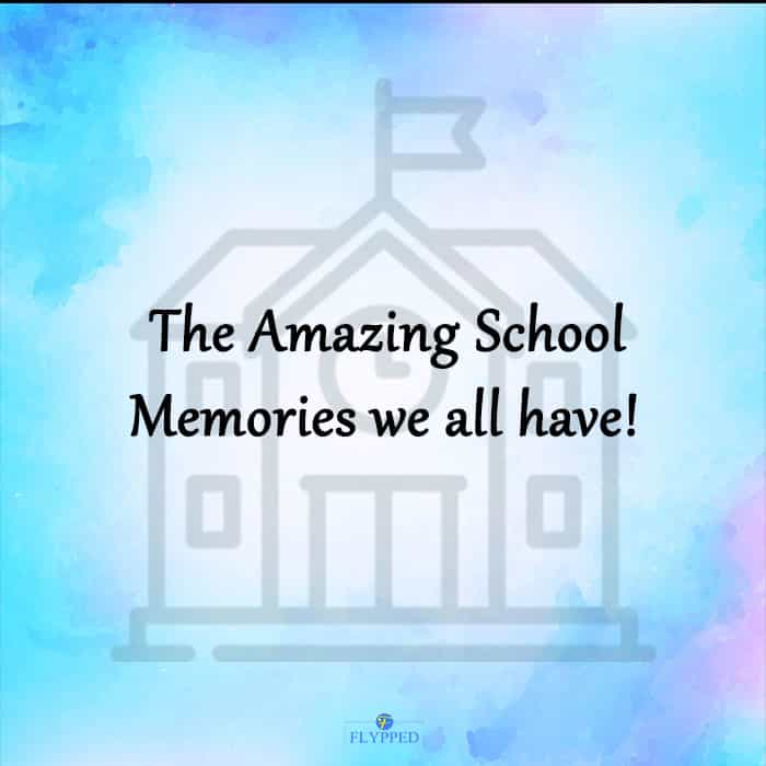 The Amazing School Memories We All Have