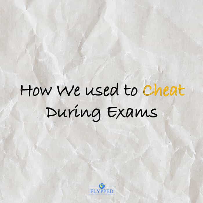 how we used to cheat during exams